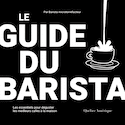 Guide du barista (Le) [nouvelle édition]